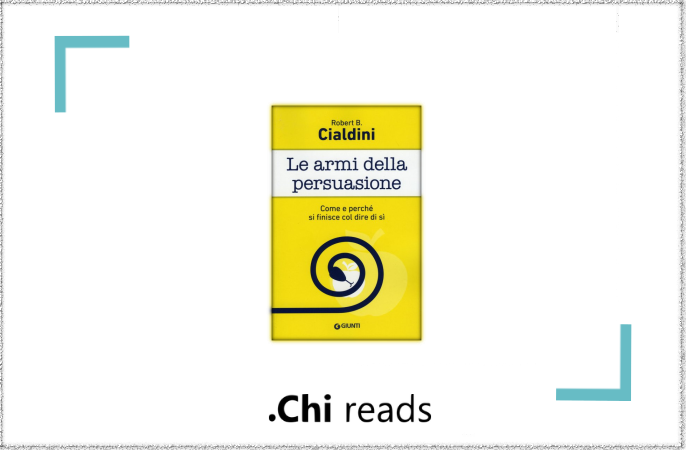 Le armi della persuasione - Di Robert Cialdini - Chi reads